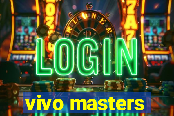 vivo masters