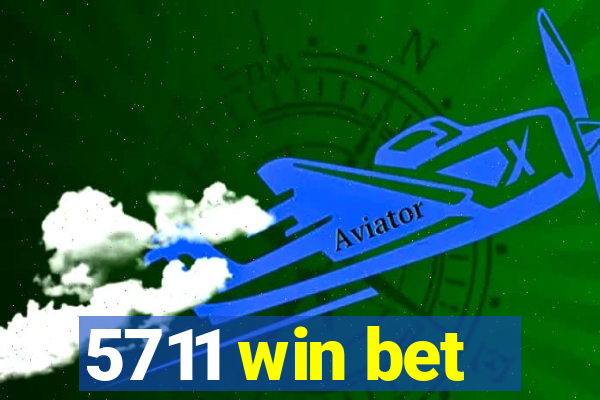 5711 win bet