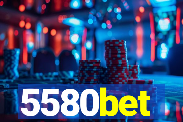 5580bet