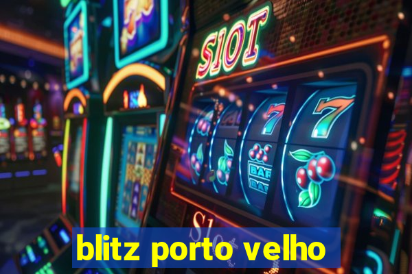 blitz porto velho