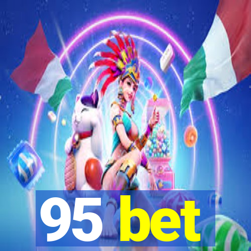 95 bet