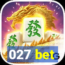 027 bet