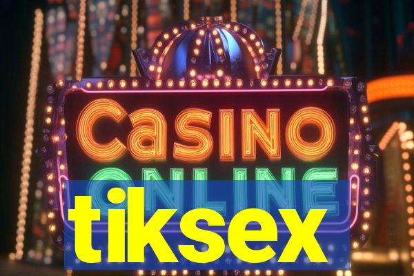 tiksex