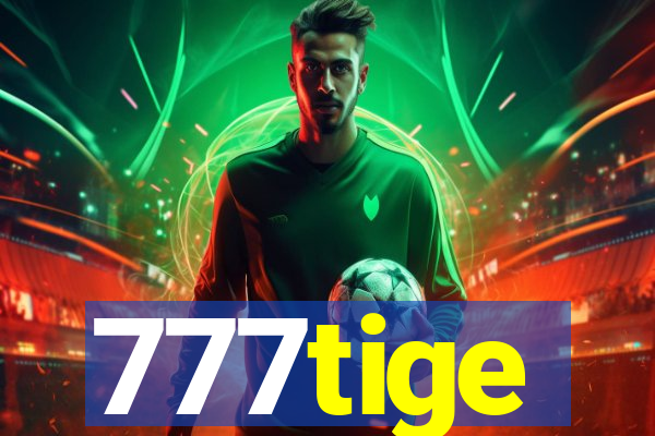 777tige