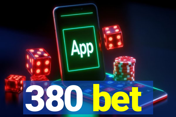 380 bet