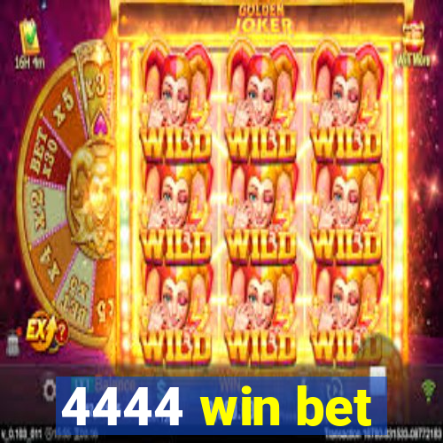 4444 win bet