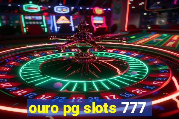 ouro pg slots 777