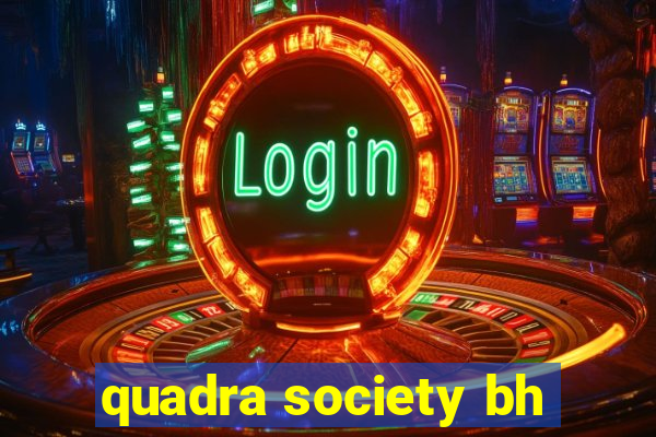 quadra society bh