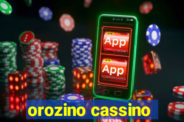 orozino cassino