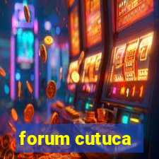 forum cutuca