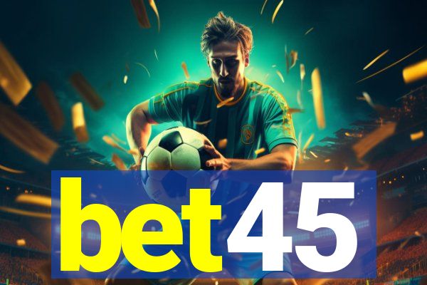 bet45