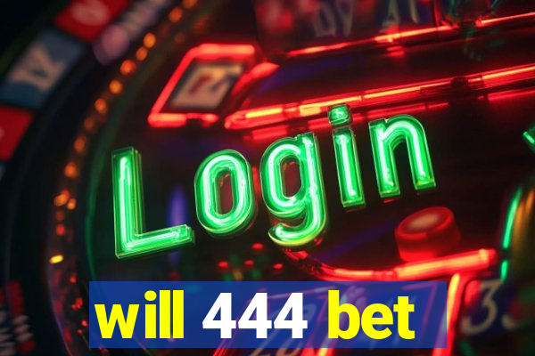 will 444 bet