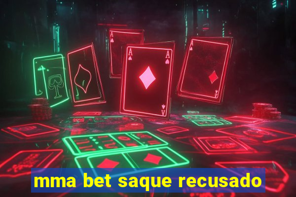 mma bet saque recusado