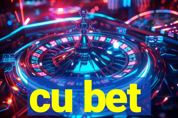 cu bet