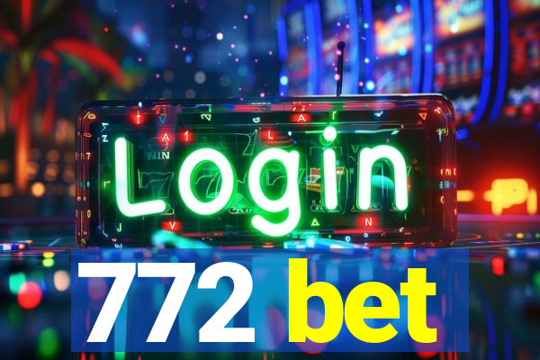 772 bet