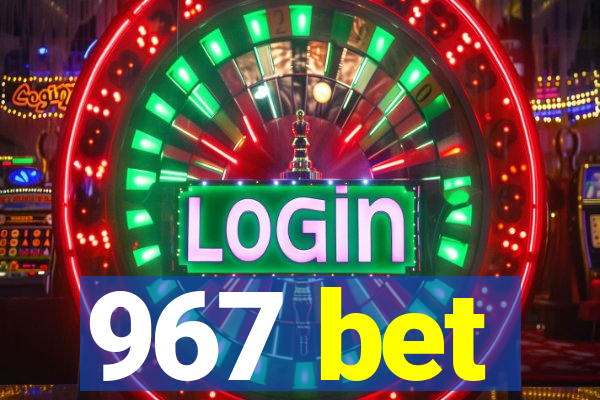 967 bet