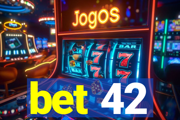 bet 42