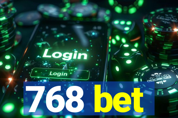 768 bet