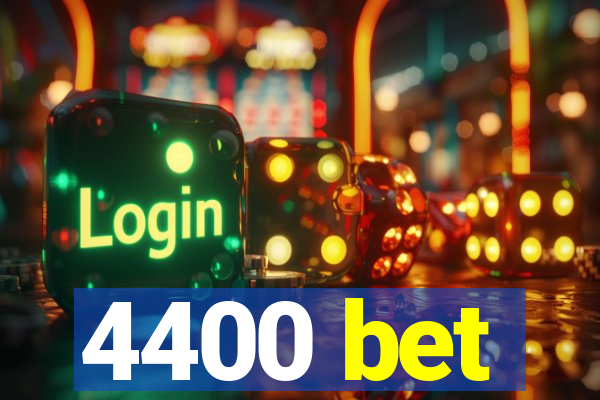 4400 bet