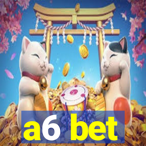 a6 bet