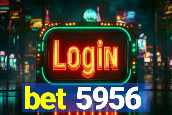 bet 5956