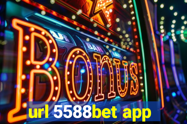 url 5588bet app