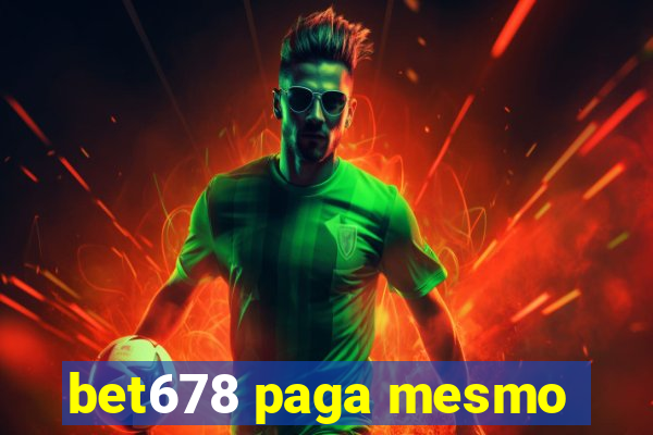 bet678 paga mesmo