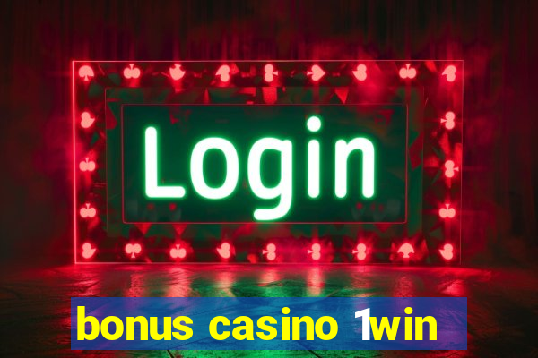 bonus casino 1win