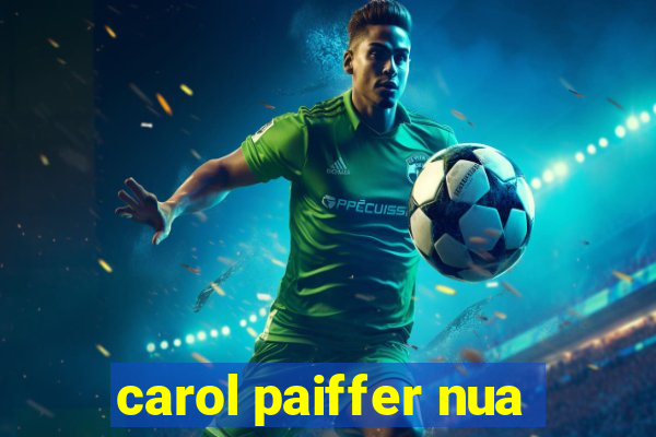 carol paiffer nua