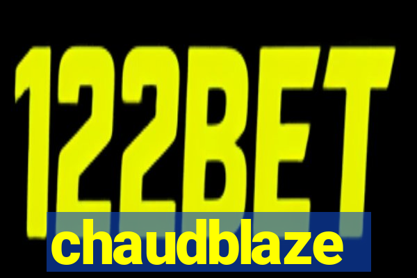 chaudblaze