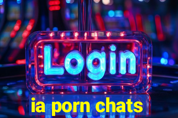 ia porn chats