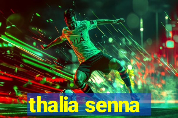 thalia senna