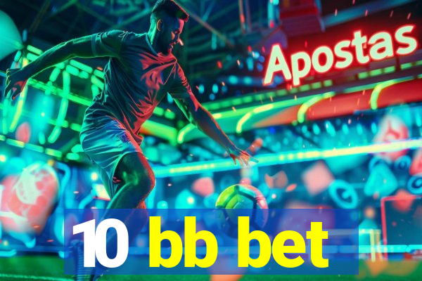10 bb bet