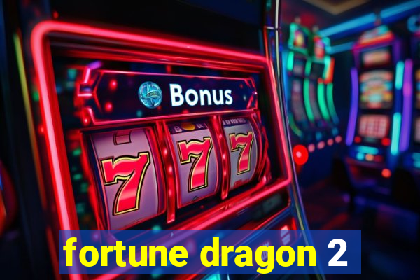fortune dragon 2