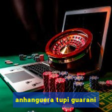 anhanguera tupi guarani