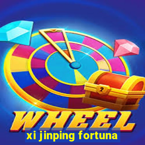 xi jinping fortuna