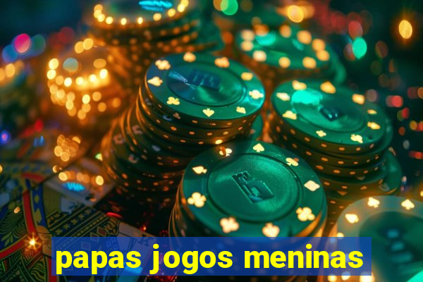 papas jogos meninas
