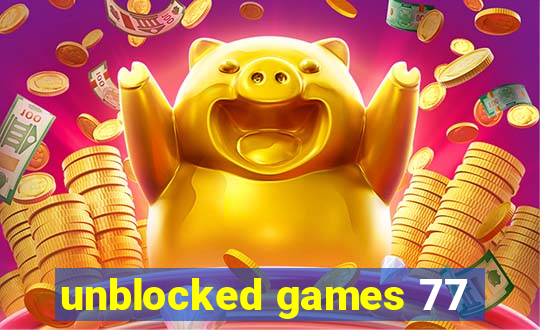 unblocked games 77