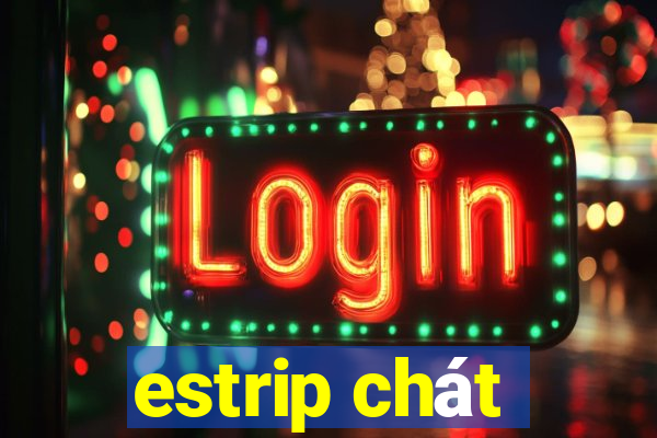 estrip chát