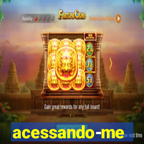 acessando-me