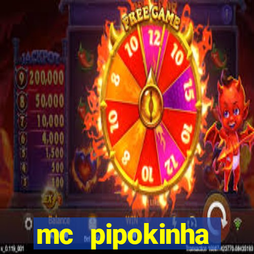 mc pipokinha transando telegram