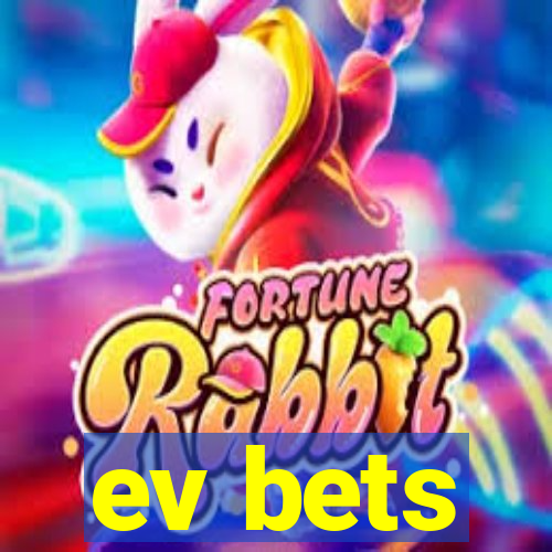 ev bets