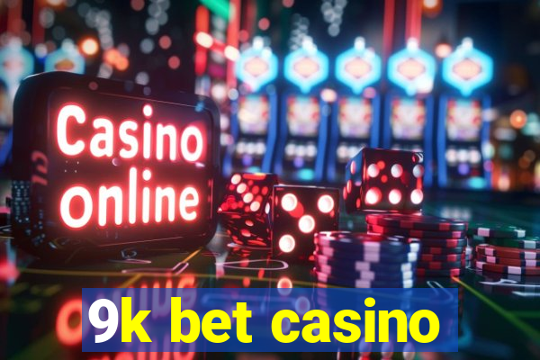 9k bet casino