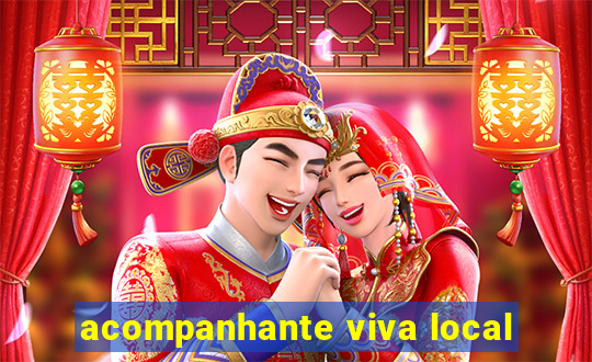 acompanhante viva local