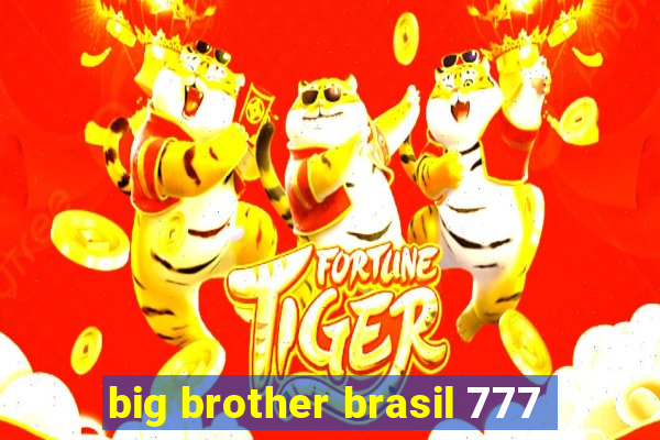 big brother brasil 777