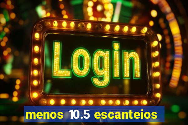 menos 10.5 escanteios