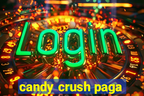 candy crush paga
