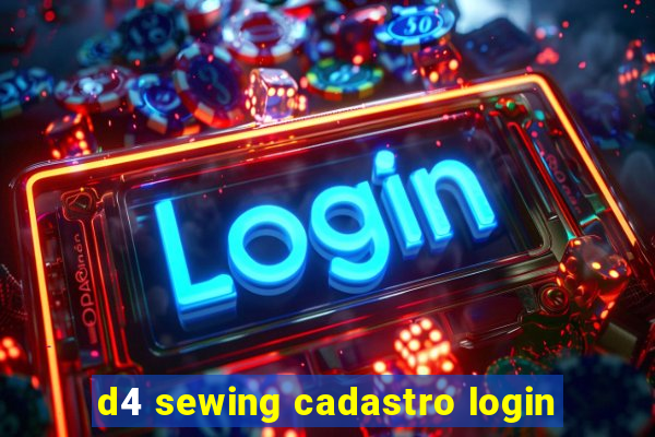 d4 sewing cadastro login