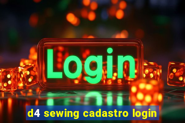 d4 sewing cadastro login