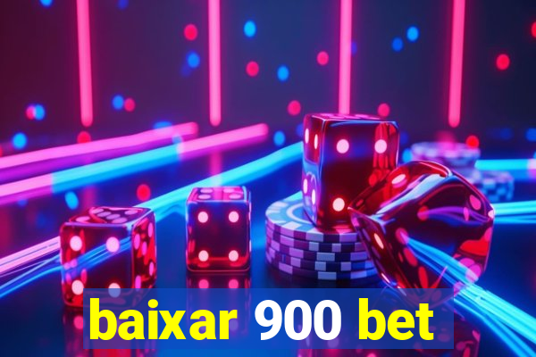 baixar 900 bet